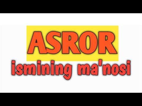 ASROR ismining ma'nosi