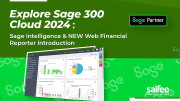 Sage 300 Cloud 2024: Introduction to Sage Intelligence & New Web Financial Reporter✨️