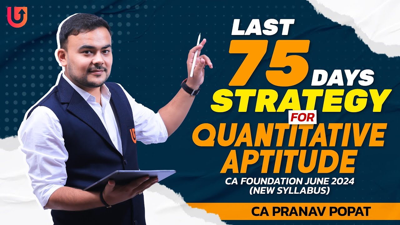 Last 75 days Strategy | Quantitative Aptitude | CA Foundation June | CA ...