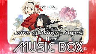 [Music Box] Tower of Flower - Sayuri (Lycoris Recoil)