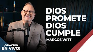 Miniatura de vídeo de "Dios Promete, Dios Cumple - Marcos Witt | Oración En Vivo"