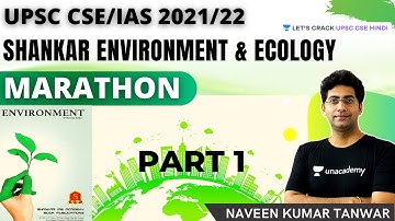 Shankar Ecology & Environment | Marathon 1 | UPSC CSE/IAS 2021/22 | Naveen Kumar Tanwar