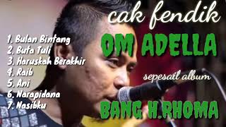 CAK FENDIK  Adella spesial album bang haji Rhoma terbaru