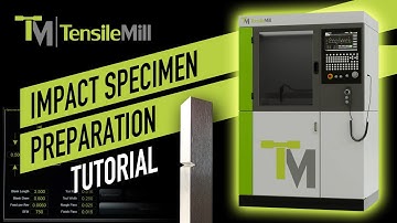 Impact Specimen Preparation Tutorial | TensileMill CNC - Classic Upgrade