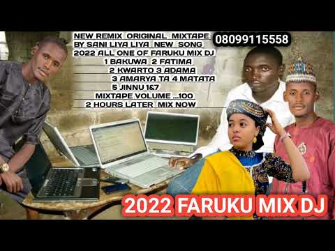 2022 REMIX ALL ONE BY SANI LIYA LIYA OF FARUKU MIX DJ  ORIGINAL MIXTAPE VOLUME...7 AUDIO HAUSA