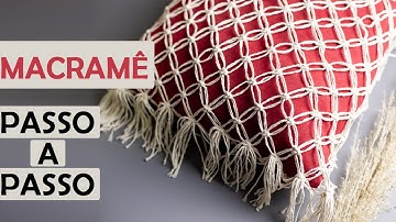 CAPA PARA ALMOFADA EM MACRAMÊ | MACRAMÊ DECOR TUTORIAL| #macrame #capaemmacramê #macramepillow