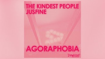 The Kindest People - Agoraphobia (feat. Jusfine)