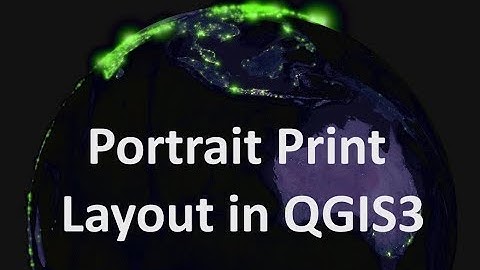 Portrait print layout in QGIS3 | burdGIS