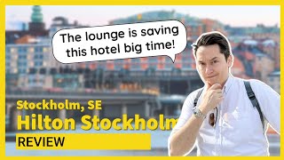 Hilton Stockholm | You get what you pay for...