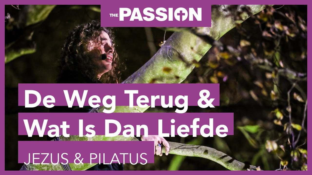 11 De Weg Terug Wat Is Dan Liefde Lucas Paul En Edwin The Passion 2019 Dordrecht