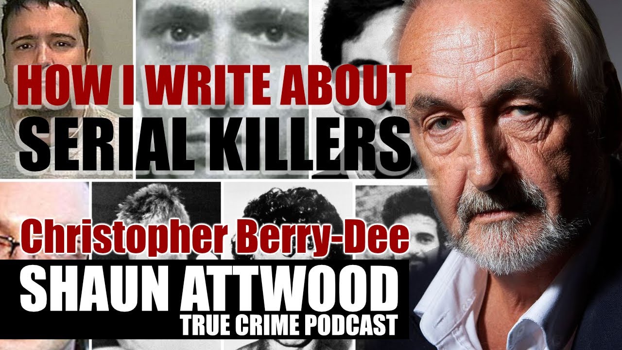 How I Write About Serial Killers: Christopher Berry-Dee