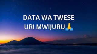 Data Wa Twese Uri Mwijuru