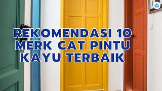 Rekomendasi 10 Merk Cat Pintu Kayu Yang Bagus Dan Awet