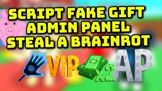 [UPDATE✨️] Steal a Brainrot FAKE GIFT ADMIN PANEL SCRIPT| KEYLESS |SPAWNER SCRIPT|ADMIN ABUSE