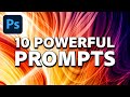 10 Powerful Prompts YOU NEED To Try in Photoshop CC 2023