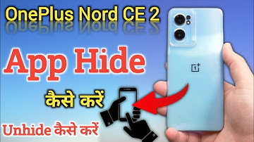 How to Hide & Unhide Apps in oneplus nord ce 2/oneplus nord ce 2 Hide Apps, App Hide