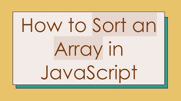 How to Sort an Array in JavaScript