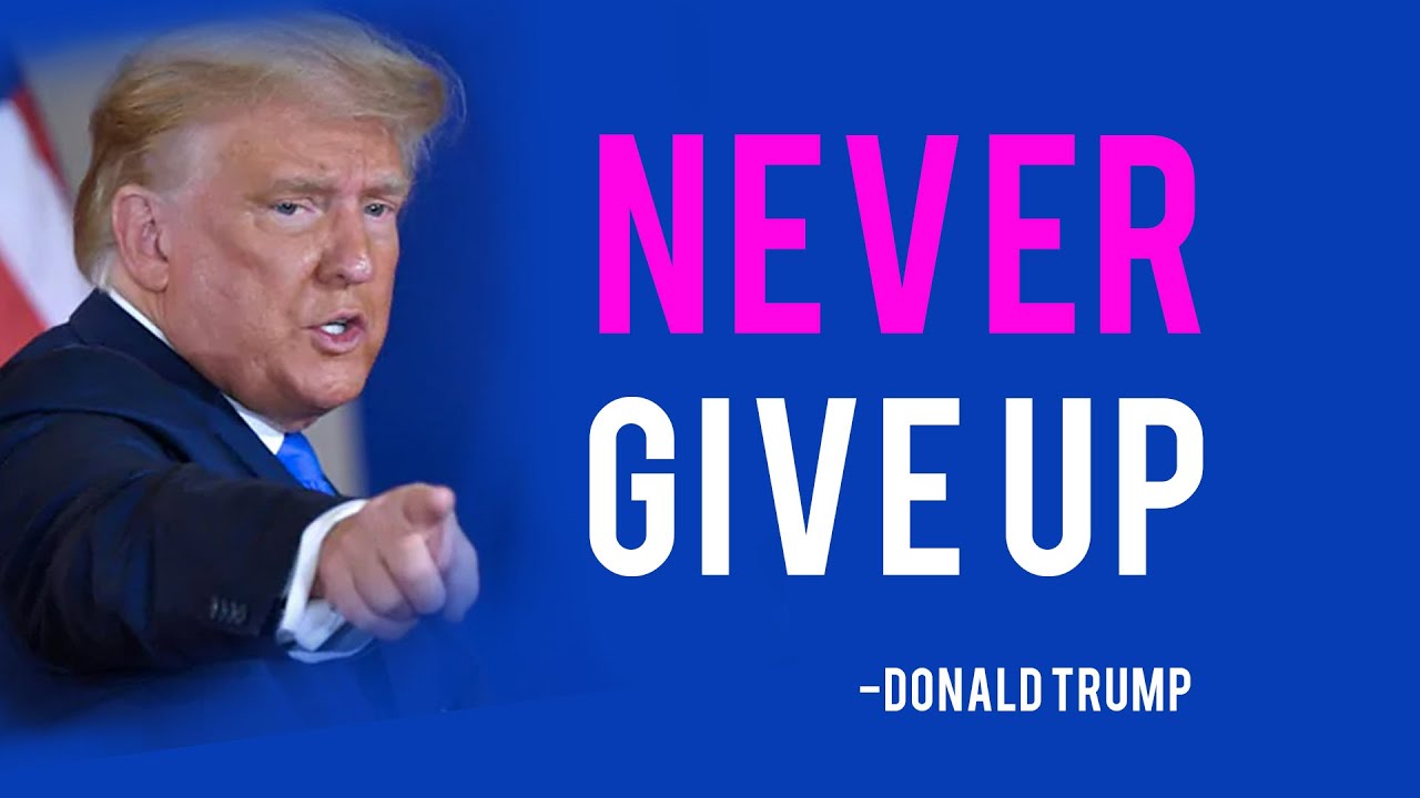 NEVER GIVE UP | Donald Trump | Best Motivational Speech Video - YouTube