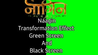 Naagin Transformation Effect Green Screen And Black Screen
