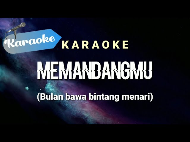 [Karaoke] MEMANDANGMU - bulan bawa bintang menari | (Karaoke) class=
