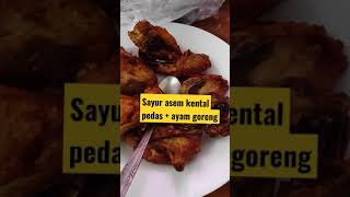 SAYUR ASEM KENTAL PEDAS + AYAM GORENG #SHORTS