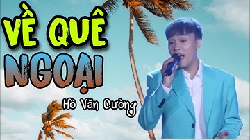 VỀ QUÊ NGOẠI - HỒ VĂN CƯỜNG | MÂY SÀI GÒN