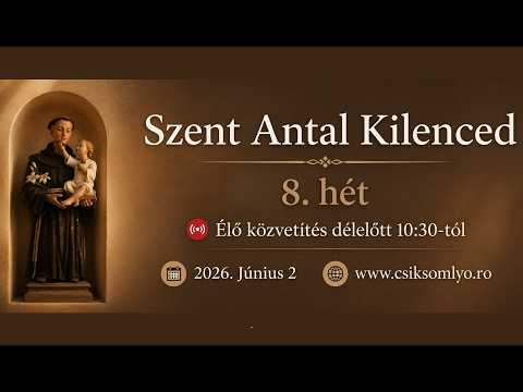 Szent Antal kilenced 8- Élő közvetítés 10.30 -tól- Június 2 - 2026
