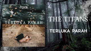 The Titans - Terluka Parah (Video Lirik)
