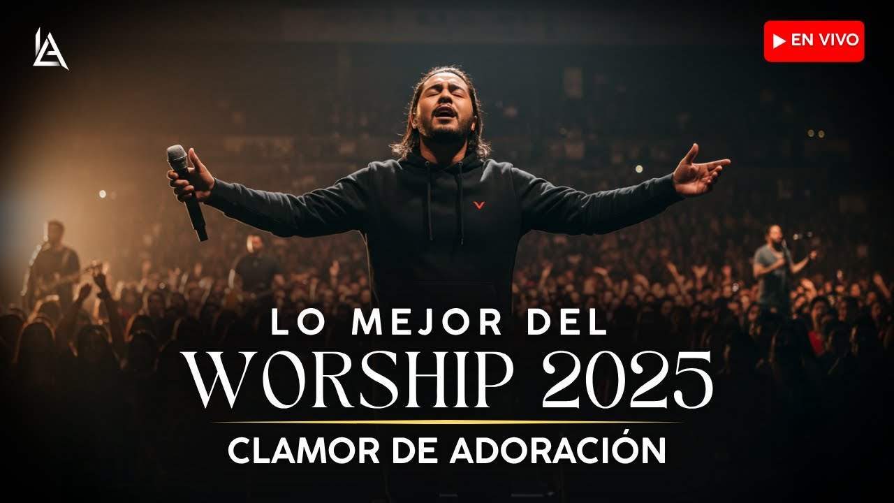 Lo mejor de Worship 2025 | Clamor de Adoración | Alabanzas que tocan el corazón 💖