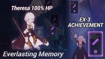 Honkai Impact 3《崩坏3》Everlasting Memory Theresa 60%+ HP Achievement EX-3 ( Hard )