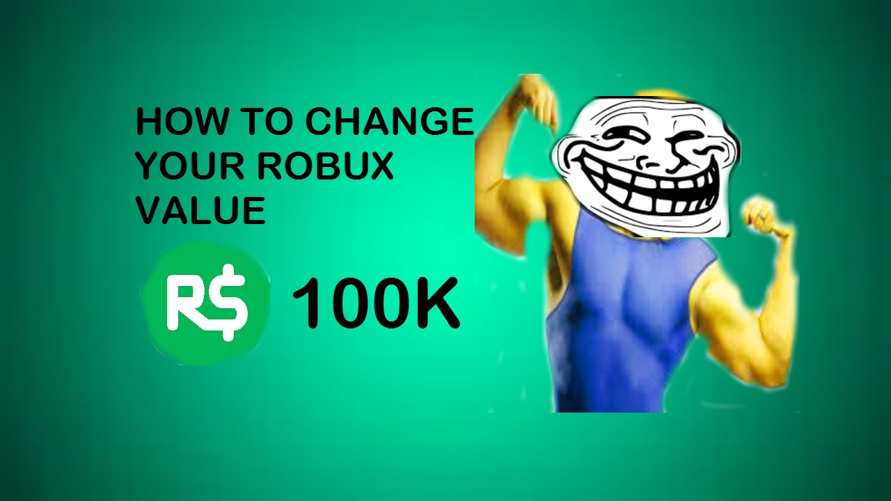 Roblox How To Change The Value Of Your Robux - 