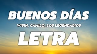 Wisin, Camilo, Los Legendarios - Buenos Días 🔥 LETRA