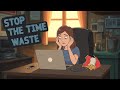 How To Stop Wasting Time Every Day
