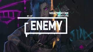 Nightcore Enemy - Imagine Dragons feat. J.I.D
