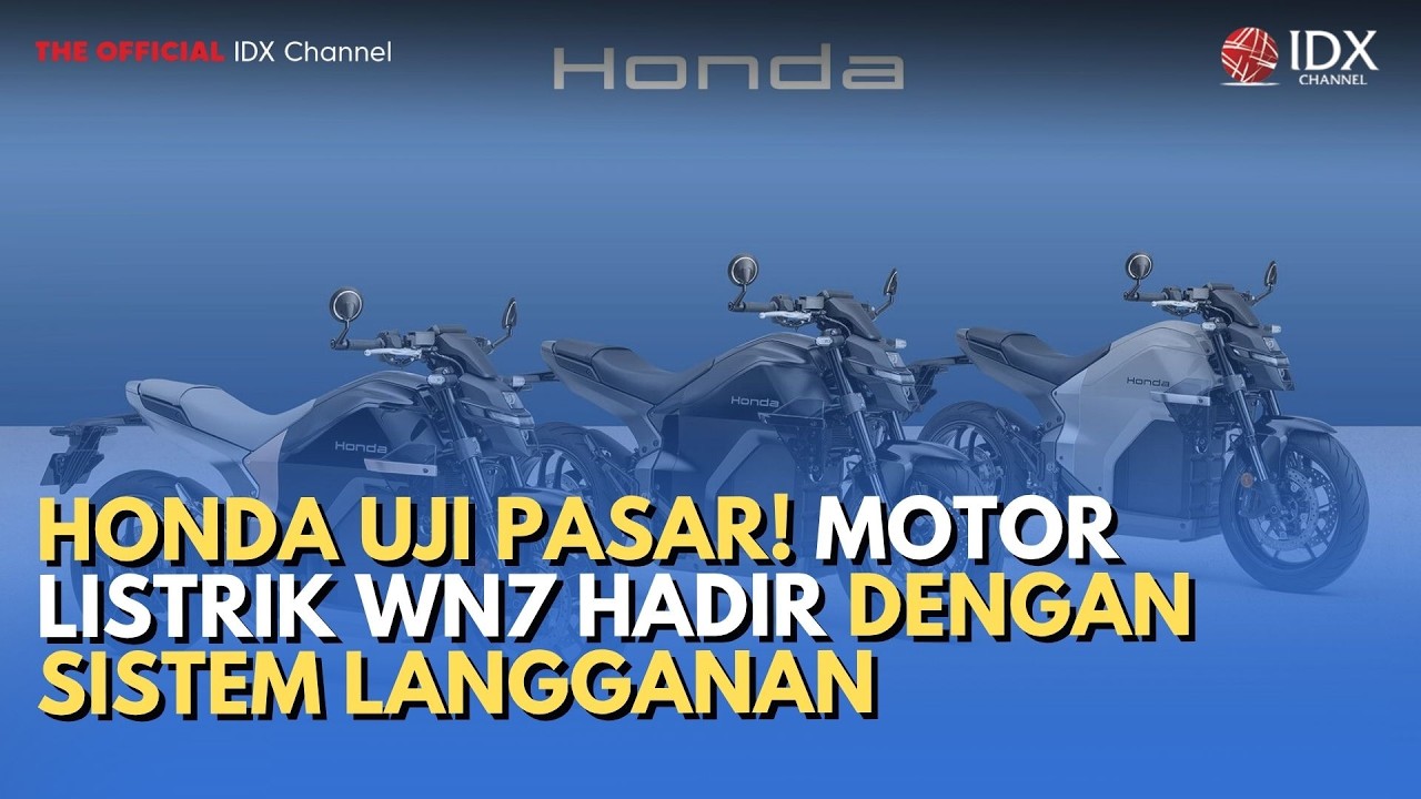 HONDA UJI PASAR! Motor Listrik WN7 Hadir dengan Sistem … — Transcript