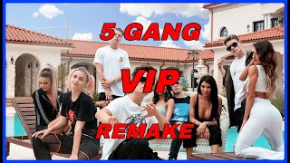 5 GANG - VIP REMAKE