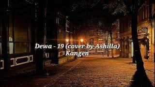 Dewa 19 - Kangen (cover by Ashilla)