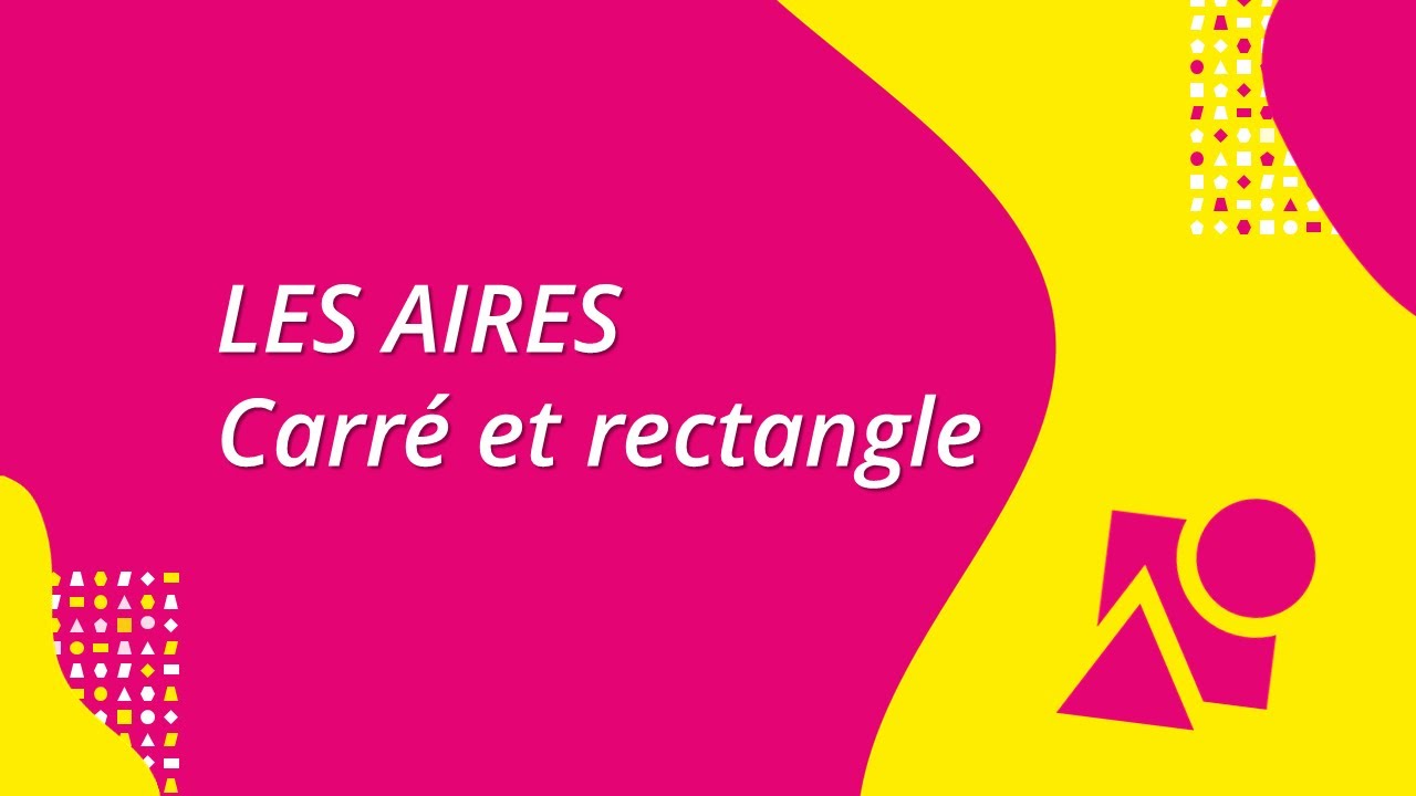 Les aires  : carré et rectangle