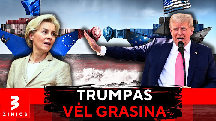 ES ruošiasi naujam Trumpo muitų smūgiui: kas lauktų Lietuvos?