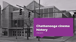 Chattanooga movie theatre and drive-in history 1990-2019