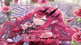 【Nightcore】  Set Fire To The Rain  (Albert Vishi Remix)