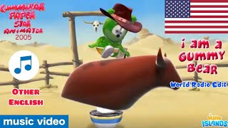 “I Am A Gummy Bear Other English 🇺🇸 Version — World Radio Edit — Gummibär Paper Star Animator 2005 @GummibarPaperProStarMaster2005