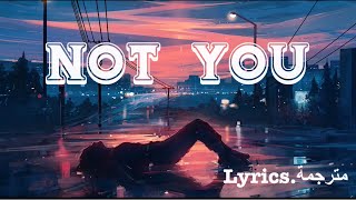 Alan Walker - Not You (Lyrics.مترجمة)  & Emma Steinbakken