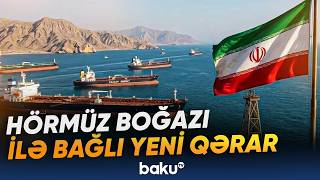 Hörmüz Boğazından Keçid Qaydaları Dəyişir İran Yeni Mexanizm Hazırladı - Baku Tv