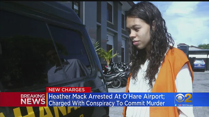 Heather Mack Arrested At O'Hare Airport; Charged W...