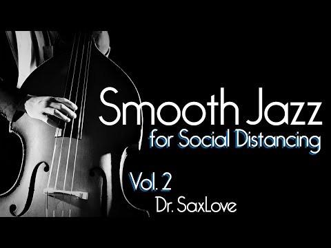 smooth-jazz-for-social-distancing,-vol.-2-•-soft-jazz-to-lift-your-heart