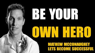 Life Is Not FAIR - Mathew McConaughey - Let's Become Successful