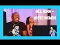 BURR GOES AT KAREN'S ! // Bill Burr - White Women // REACTION