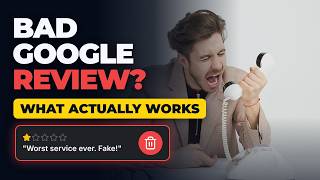 How to Remove Google Reviews (Fake & Negative): What Works in 2026