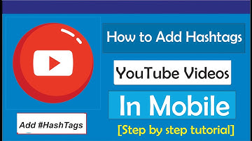 How To Add Hashtags On YouTube Videos In Mobile